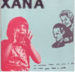 Xana : As Meninas Boas Vão Para o Céu, As Más Para Toda a Parte Xana : As Meninas Boas Vão Para o Céu, As Más Para Toda a Parte